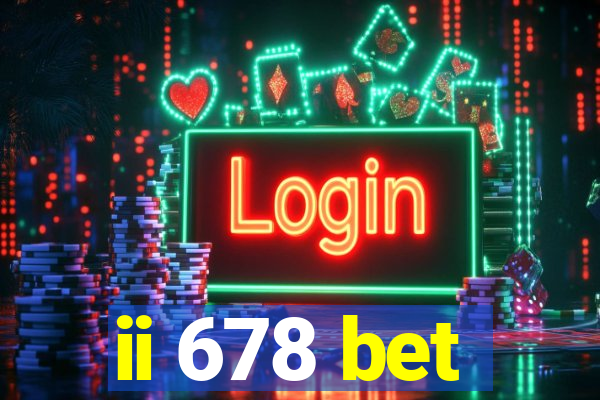 ii 678 bet